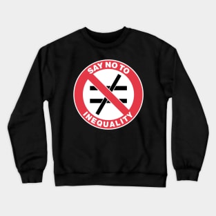 No Inequality Crewneck Sweatshirt